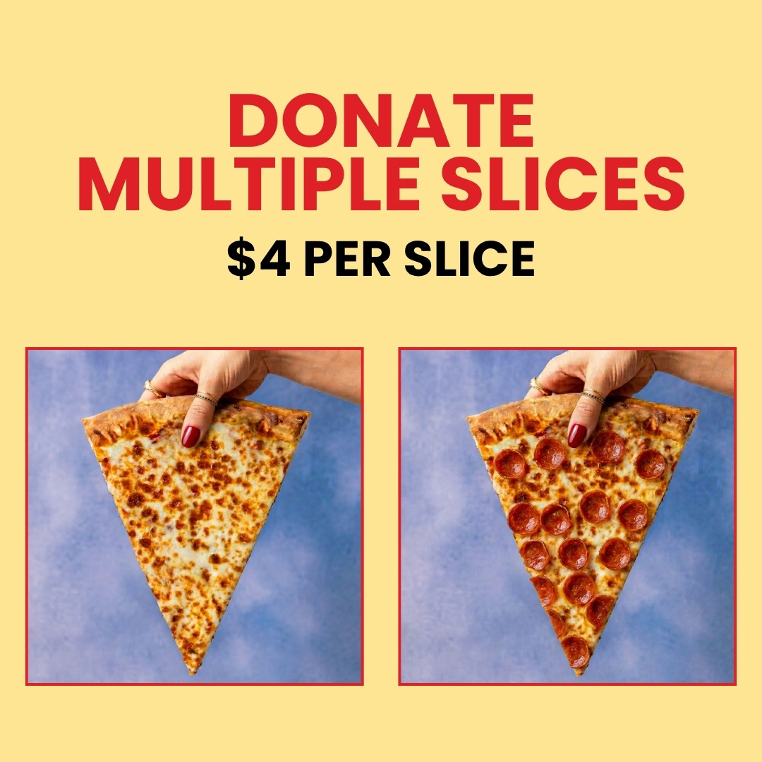 Donate multiple slices — $4 per slice